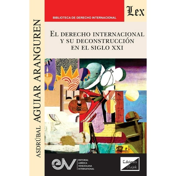 El Derecho Internacional Y Su Deconstrucción En El Siglo XXI, (Paperback)