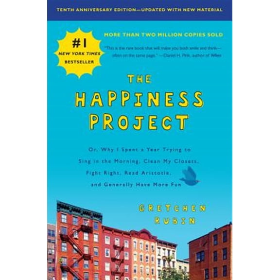 Pre-Owned The Happiness Project, Tenth Anniversary Edition: Or, Why I Spent a Year Trying to Sing in the Morning, Clean My Closets, Fight Right, Read Aristotle, (Paperback) 0062888749 9780062888747
