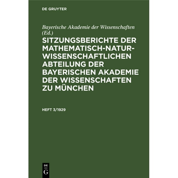Sitzungsberichte Der Mathematisch-Naturwissenschaftlichen Abteilung Der Bayerischen Akademie Der Wissenschaften Zu MÃ¼nch, (Hardcover)