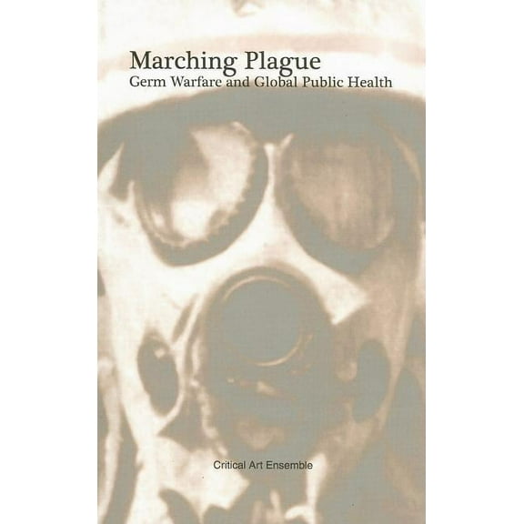 Marching Plague: Germ Warfare and Global Public Health (Paperback)
