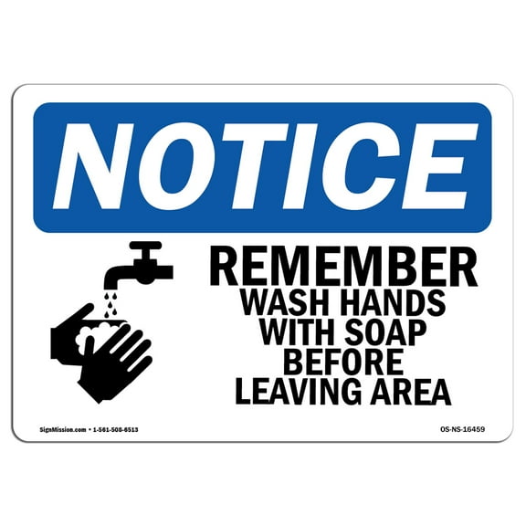 OSHA Notice Signs - NOTICE Remember Wash Hands With Soap | Decal | Protect Your Business, Construction Site, Warehouse |  Made in the USA
