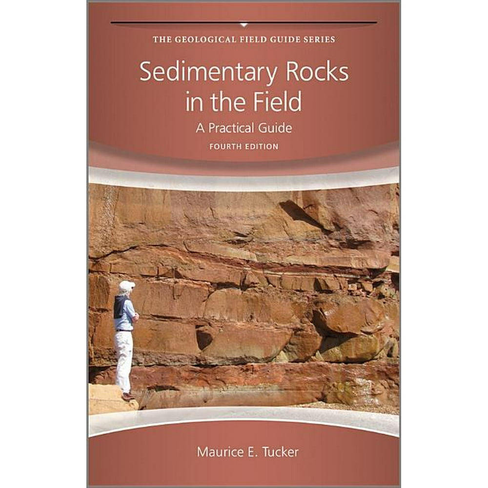 Geological Field Guide Sedimentary Rocks in the Field A Practical