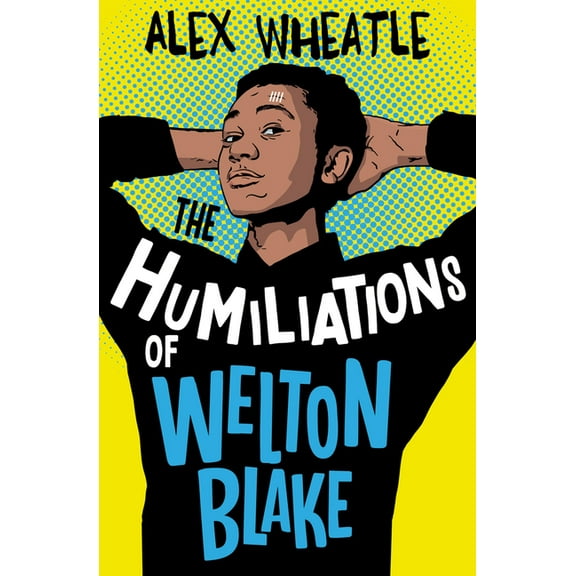 The Humiliations of Welton Blake, (Paperback)