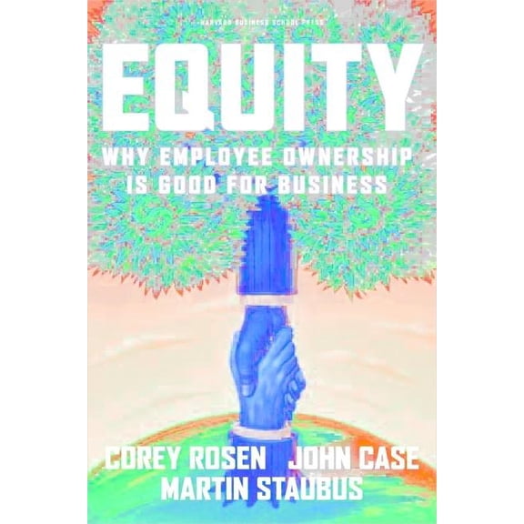 Equity : Why Employee Ownership Is Good for Business (Hardcover)