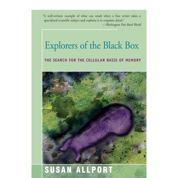 Explorers of the Black Box : The Search for the Cellular Basis of Memory (Paperback)