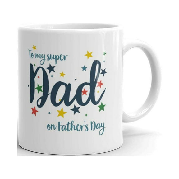 To My Super Dad On Father's Day Gifts Coffee Tea Ceramic Mug Office Work Cup Gift 11 oz