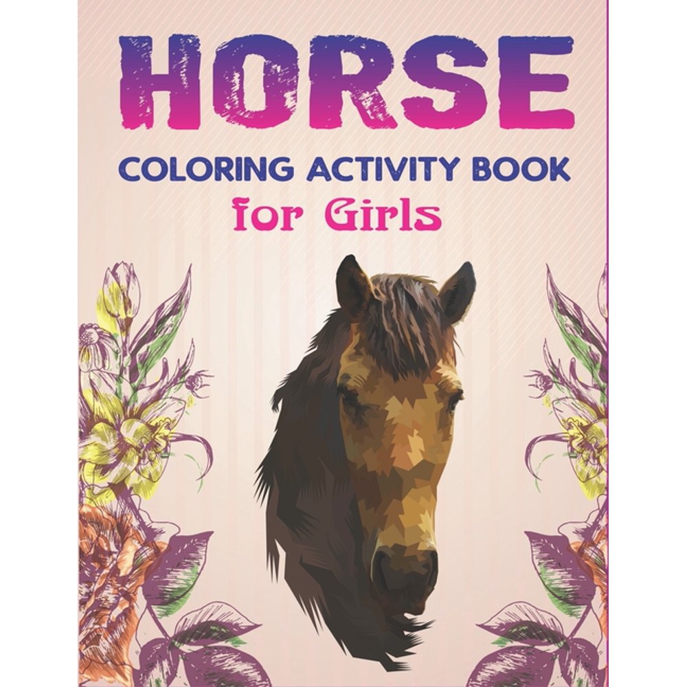 Horse Coloring Activity Book for Girls Amazing Coloring Workbook Game