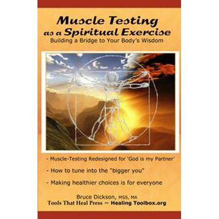 Muscle Testing as a Spiritual Exercise; Building a Bridge to Your Bodys Wisdom - (The Best Muscle Building Exercises)