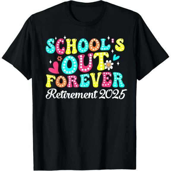 Groovy School'S Out Forever Retirement 2025 Retired Teacher T-Shirt Unisex S-5XL Hot Trending Shirt, Vintage Birthday Gift