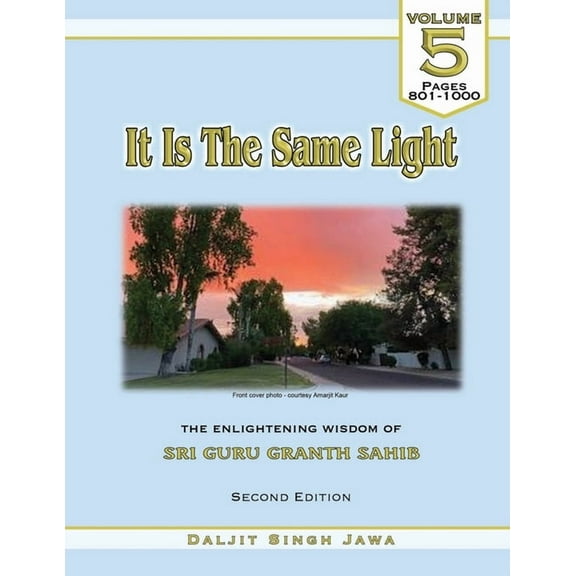It Is The Same Light (Vol. 5): The Enlightening Wisdom of Sri Guru Granth Sahib (Paperback) by Daljit Singh Jawa