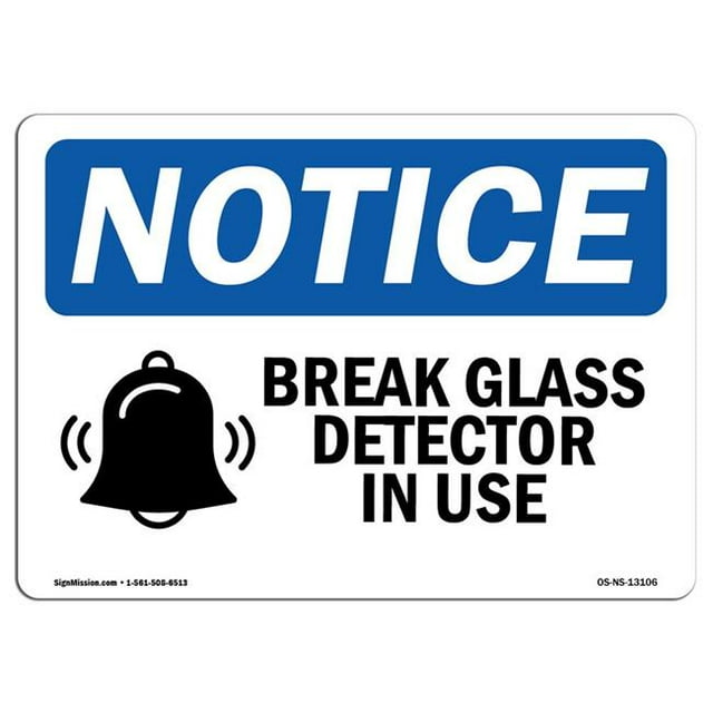 SignMission OS-NS-A-1824-L-13106 18 x 24 in. OSHA Notice Sign - Glass Break Detector in Use