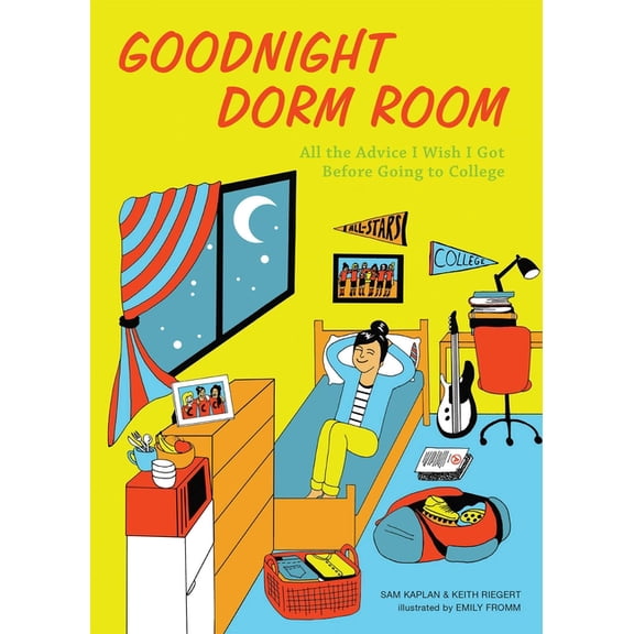 Goodnight Dorm Room: All the Advice I Wish I Got Before Going to College, (Hardcover)