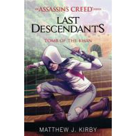 Tomb of the Khan (Last Descendants: An Assassin's Creed Novel Series