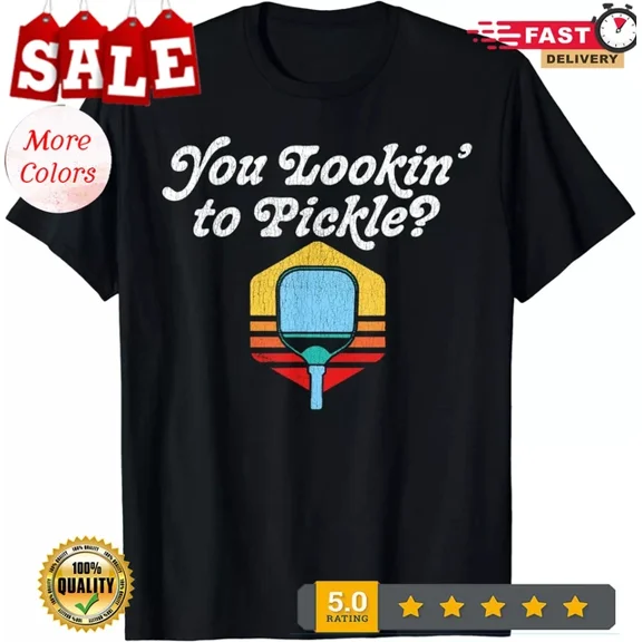 You Lookin' To Pickle Pickleball Retro 80S T-Shirt Unisex S-5XL Hot Trending Shirt, Vintage Birthday Gift