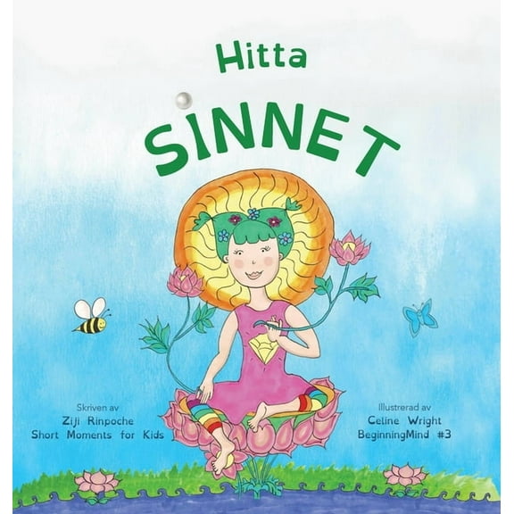 Beginningmind in Swedish Hitta sinnet: Dzogchen för barn (en introduktion till meditation, korta stunder av starkt sinne), Book 3, (Hardcover)