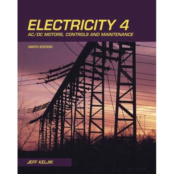Pre-Owned Electricity 4: AC/DC Motors, Controls, and Maintenance (Paperback) 1435400313 9781435400313