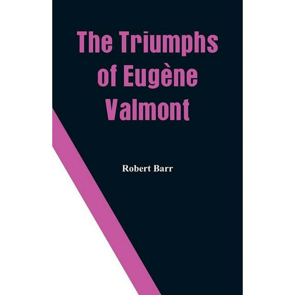 The Triumphs of Eugène Valmont, (Paperback)