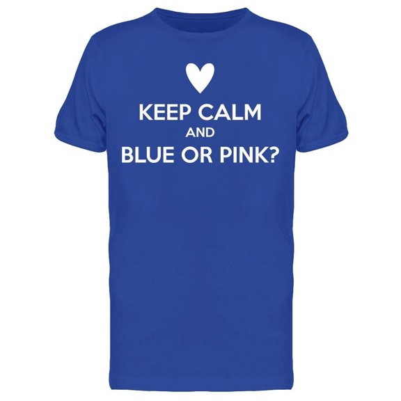 Keep Calm And Blue Or Pink? T-Shirt Men -Image by Shutterstock, Male XX-Large