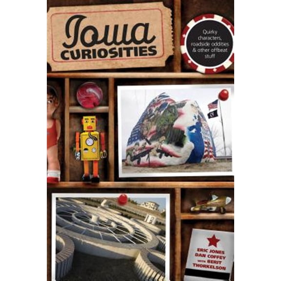 Pre-Owned Iowa Curiosities: Quirky Characters, Roadside Oddities & Other Offbeat Stuff (Paperback) 0762754192 9780762754199