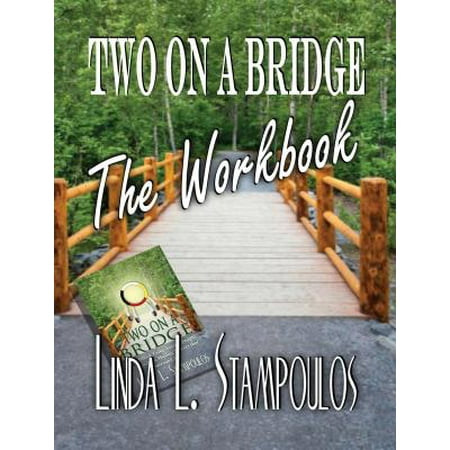 Two on a Bridge The Workbook: A Companion Tool Designed to Enhance Discussions Outlined in the Two on a Bridge Guidebook - (The Best Bridge Design)