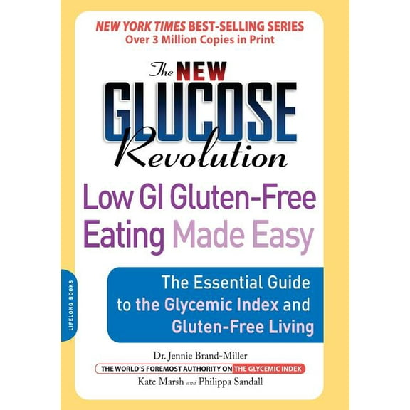 The New Glucose Revolution: Low GI Gluten-Free Eating Made Easy: The Essential Guide to the Glycemic Index and Gluten-Fr, (Paperback)