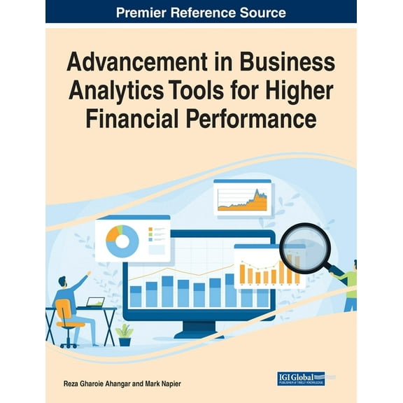 Advancement in Business Analytics Tools for Higher Financial Performance, (Paperback)