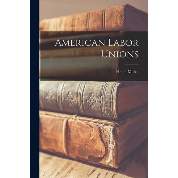 American Labor Unions [microform] (Paperback)