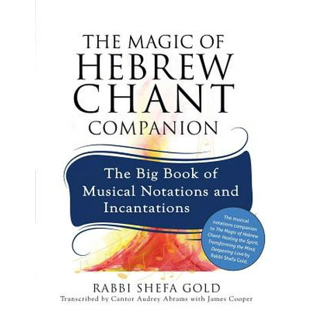 The Magic of Hebrew Chant Companion : The Big Book of Musical Notations and (Best Regards In Hebrew)