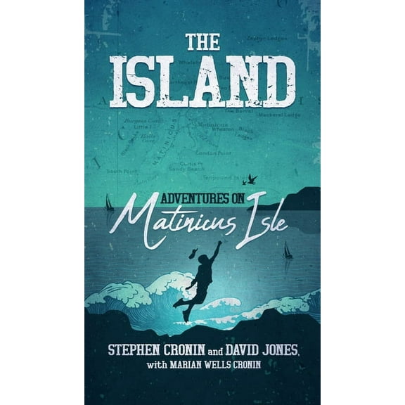 The Island: Adventures on Matinicus Isle, (Hardcover)