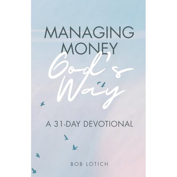 Pre-Owned Managing Money God's Way: A 31-Day Devotional (Paperback) 0989894525 9780989894524