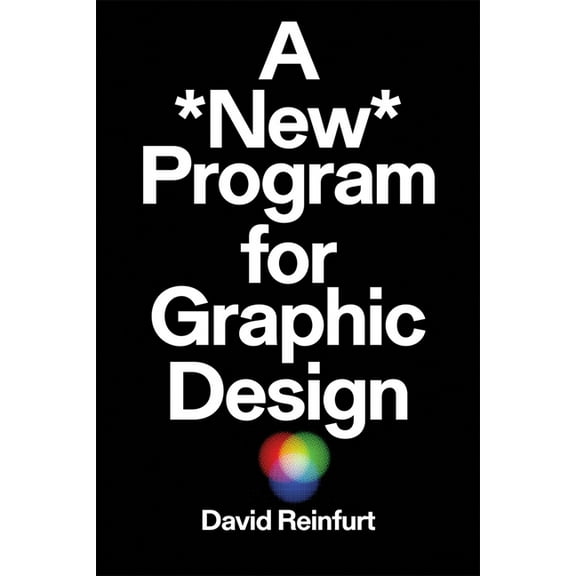 A New Program for Graphic Design, (Paperback)