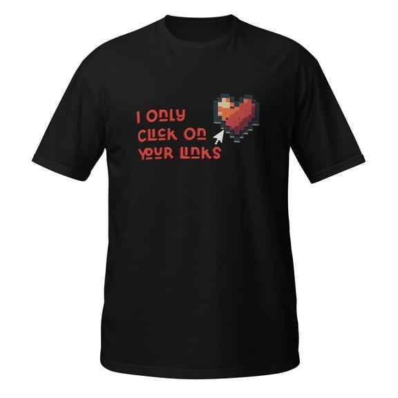 Love at First Click: This Shirt Only Responds to Your URLs Unisex T-Shirt