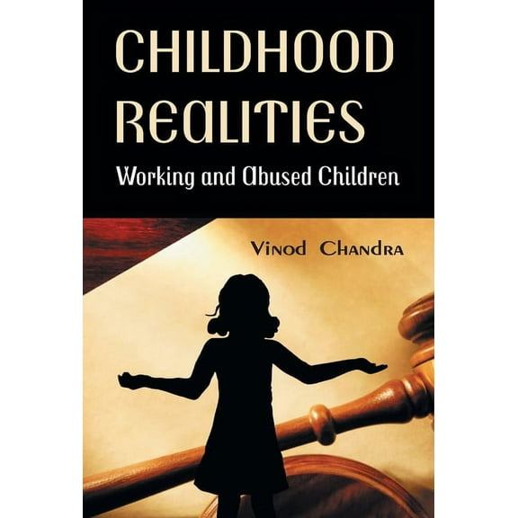 Childhood Realities: Working and Abused Children, (Hardcover)