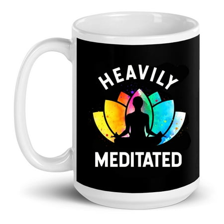 

Heavily Meditated Funny Meditation And Yoga Lover Gift Ceramic Mug 15oz (White;15oz)