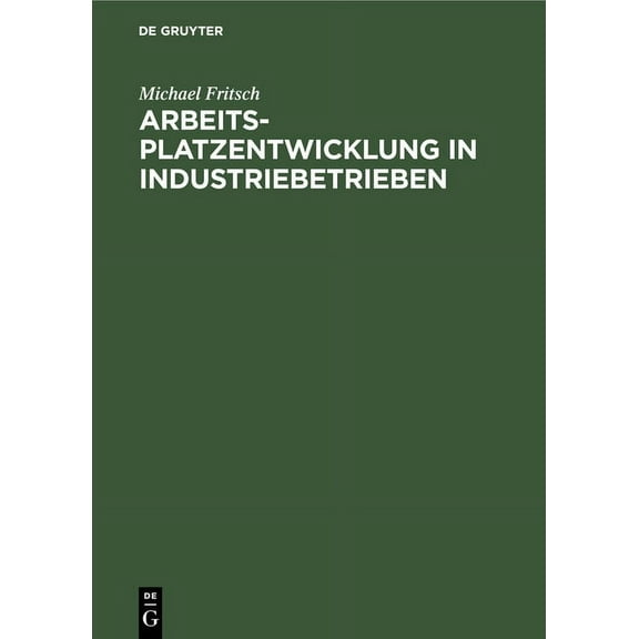 Arbeitsplatzentwicklung in Industriebetrieben, (Hardcover)