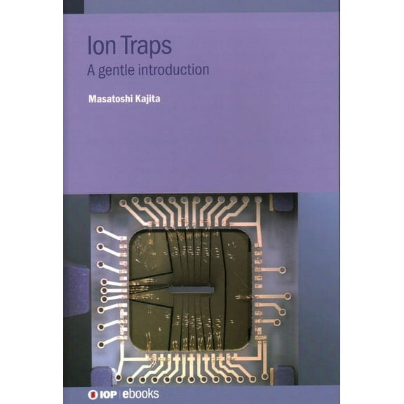 Ion Traps: A gentle introduction, (Hardcover)