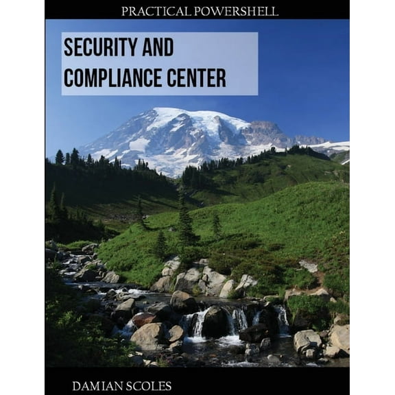 Practical PowerShell Security and Compliance Center, (Paperback)