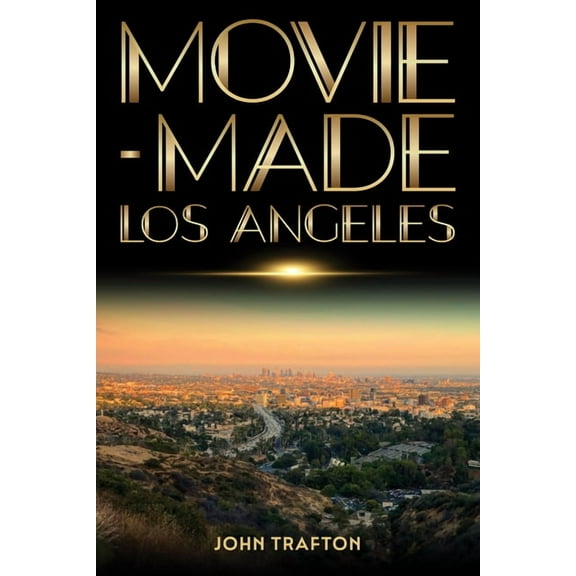 Contemporary Approaches to Film and Medi Movie-Made Los Angeles, (Hardcover)