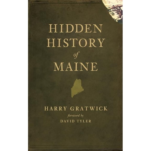 Hidden History of Maine, (Hardcover)