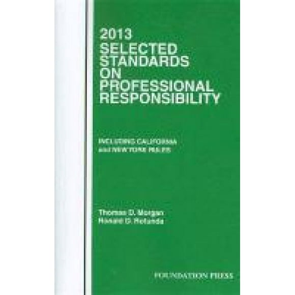 Morgan and Rotunda's Selected Standards on Professional Responsibility, 2013