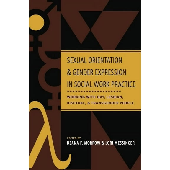 Sexual Orientation and Gender Expression in Social Work Practice: Working with Gay, Lesbian, Bisexual, and Transgender P, (Paperback)