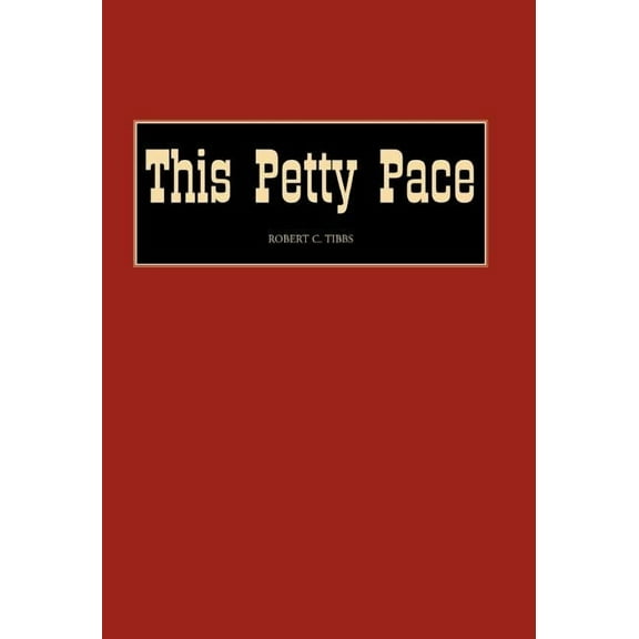 This Petty Pace (Hardcover) by Robert C Tibbs