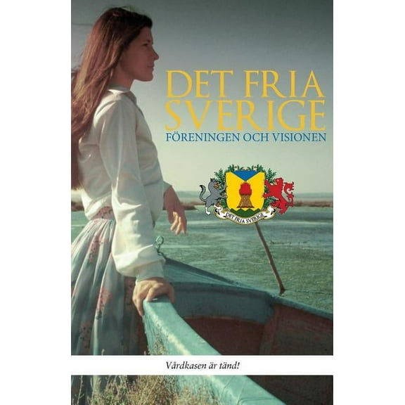 Det fria Sverige: Föreningen och visionen, (Paperback)