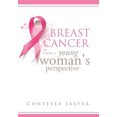 Breast Cancer from a Young Woman's Perspective : The View of a