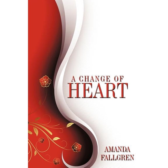 A Change of Heart (Paperback) by Amanda Fallgren