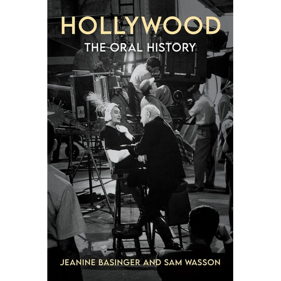 Hollywood: The Oral History, (Paperback)