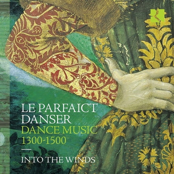 Into the Winds - Le Parfaict Danser - Dance Music, 1300-1500 - Music & Performance - CD