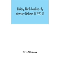 Hickory, North Carolina City Directory (Volume II) 1920-21, (Hardcover)