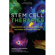 Stem Cell Therapies: Opportunities for Ensuring the Quality and Safety of Clinical Offerings: Summary of a Joint Workshop by the Institute [Paperback - Used]