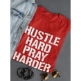 thumbnail image 3 of Hustle Hard Pray Harder Women T-Shirt, Female Large, 3 of 4